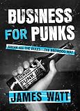Business for Punks: Break All the Rules--the BrewDog Way by 