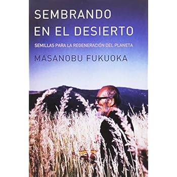 Sembrando en el desierto: Semillas para la regeneración del planeta Sembrando en el desierto: Semillas para la regeneración del planeta