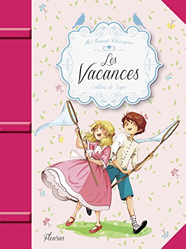Les vacances (Mes grands classiques) (French Edition) by Comtesse De Ségur