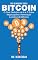 Livro Bitcoin: O Guia Definitivo de A a Z Sobre negociações e Mineração Lucrativa de Bitcoins