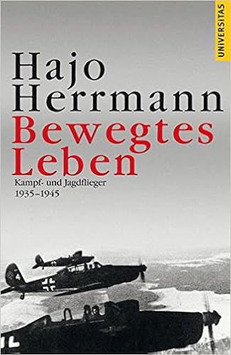 Bewegtes Leben Kampf Und Jagdflieger 1935 1945 Amazon De Herrmann Hajo Bucher