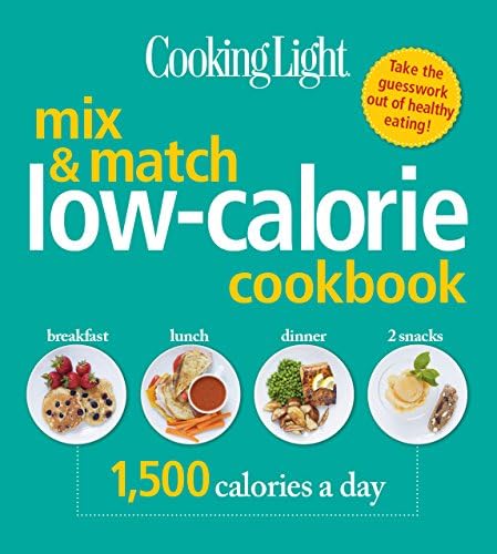 COOKING LIGHT Mix & Match Low-Calorie Cookbook: 1,500 Calories a Day