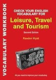 Image de Check Your English Vocabulary for Leisure, Travel and Tourism: All you need to improve your vocabulary (Check Your Vocabulary)