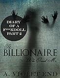 The Billionaire Who Owned Me (sex dungeon bondage erotica) (Diary of a F**kdoll Book 2)