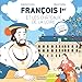 François Ier et les châteaux de la Loire : Un livre animé, 3 pop-up by 