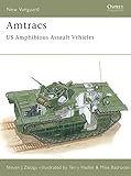 Amtracs: US Amphibious Assault Vehicles (New Vanguard) by Steven J. Zaloga, Terry Hadler