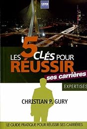 Les  5 clés pour réussir ses carrières