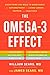 The Omega-3 Effect: Everything You Need to Know About the Supernutrient for Living Longer, Happier, and Healthier