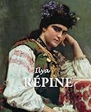 Ilya Répine (French Edition) by Grigori Sternine, Elena Kirillina