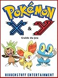 Pokémon X & Y : Guide du jeu (French Edition) by Joshua Abbott, Judith Samson