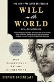 Will in the World: How Shakespeare Became Shakespeare (Anniversary Edition) by Stephen Greenblatt