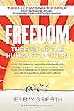 FREEDOM: The End of the Human Condition