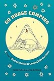 Go Horse Camping: A (Funny) Illustrated Guide to Camping With Your Horse by Tania Millen, Julia Nieckarz