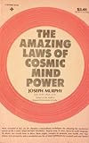 Amazing Laws of Cosmic Mind Power, Murphy, Joseph, 013023804X