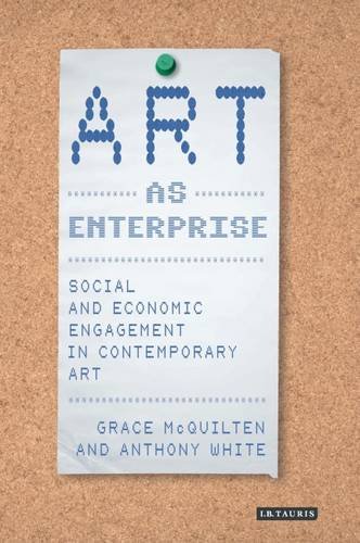 Art as Enterprise: Economic and Social Engagement in Contemporary Art