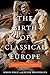 The Birth of Classical Europe: A History from Troy to Augustine