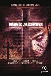 Livro Diário de um exorcista; Como lutar contra as trevas, quando elas se escondem dentro de você?