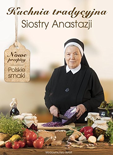 KUCHNIA TRADYCYJNA SIOSTRY ANASTAZJI (in Polish Language)