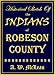 Historical Sketch Of The Indians Of Robeson County (1915)
