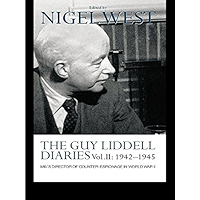 The Guy Liddell Diaries Vol.II: 1942-1945: MI5's Director of Counter-Espionage in World War II book cover