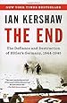 The End: The Defiance and Destruction of Hitler's Germany, 1944-1945