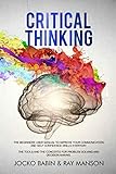 Critical Thinking: The Beginners User Manual to Improve Your Communication and Self Confidence Skill by Jocko Babin, Ray Manson