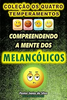Livro Compreendendo a Mente dos Melancólicos: Coleção os Quatro Temperamentos