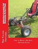 SpiderCarts Arachnid Full Suspension Go Kart Plans: How to Build a Go Kart - Detailed Plans (SpiderCarts Go Kart Plans) (Volume 1) by Red Falcon Ventures
