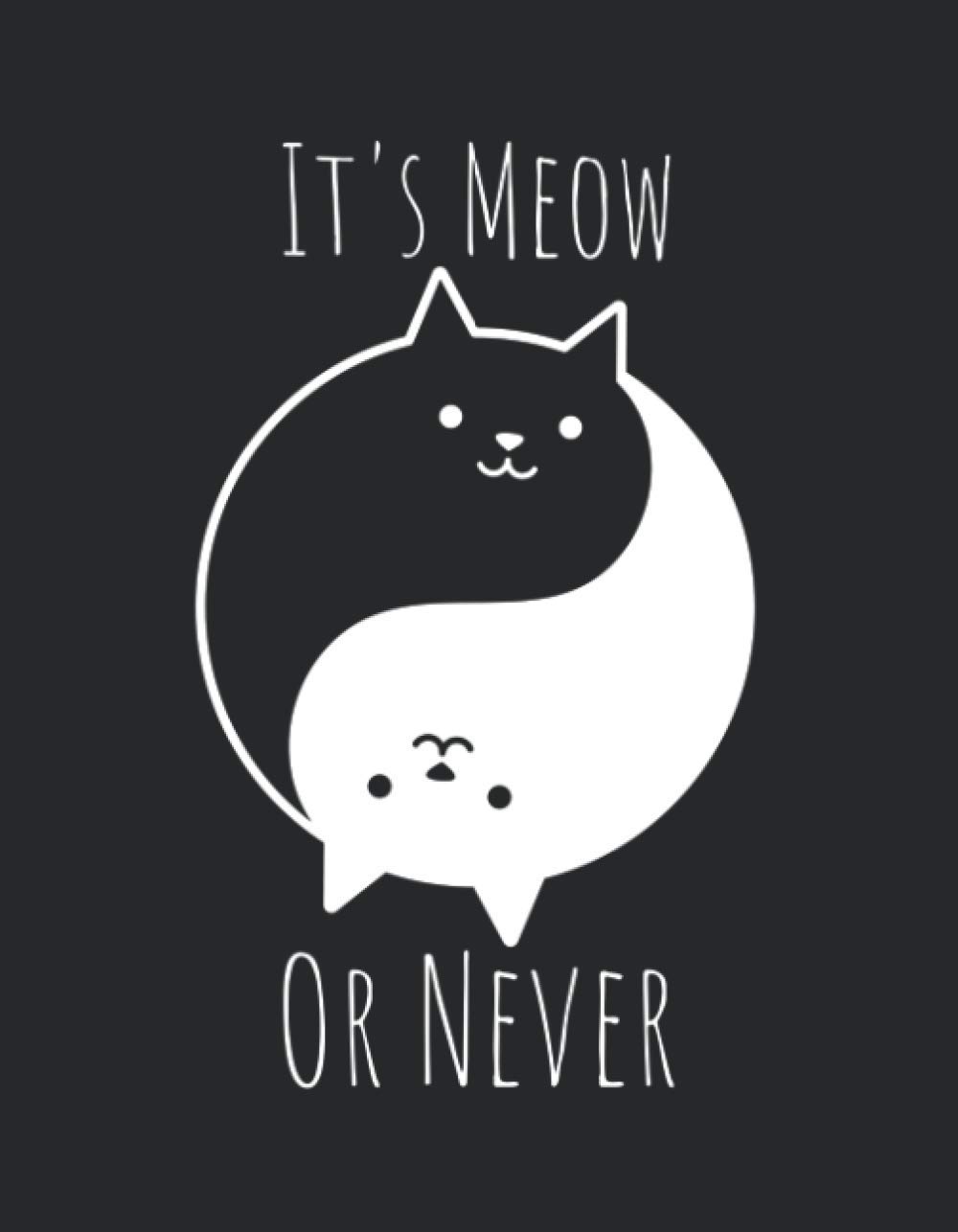 Notebook: It's Meow or Never: Cat Notebook Journal - 7x9 - 120 pages - Blank Lined (Nerdy Notebooks - Cats)