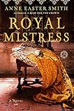 Front cover for the book Royal Mistress by Anne Easter Smith