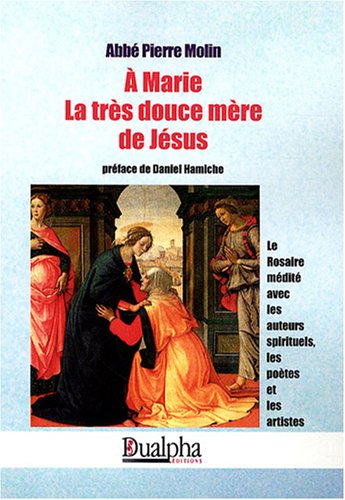 À Marie, la très douce mère de Jésus