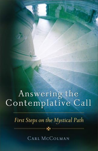Answering the Contemplative Call: First Steps on the Mystical Path Paperback – February 1, 2013