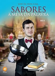 Livro Sabores à mesa da Palavra - Ano A