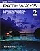 Pathways 2: Listening, Speaking, and Critical Thinking
