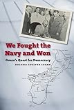 We Fought the Navy and Won: Guam's Quest for Democracy (Latitude 20 Books (Hardcover)) by 