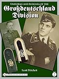 Uniforms and insignia of the Grossdeutschland Division, Vol. 2 by 
