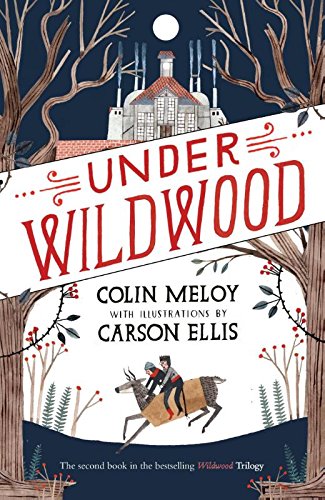 Under Wildwood (Wildwood Chronicles)