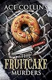 The Fruitcake Murders by Ace Collins