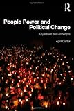 People Power and Political Change, Carter, April, 0415580498