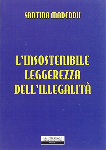 L'insostenibile leggerezza dell'illegalità