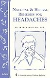 Natural & Herbal Remedies for Headaches: Storey's Country Wisdom Bulletin A-265 (Storey Country Wisdom Bulletin, a-265)