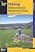 Hiking Yellowstone National Park: A Guide To More Than 100 Great Hikes (Regional Hiking Series)