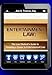 Entertainment Law: The Law Student's Guide to Pursuing a Career in Entertainment Law
