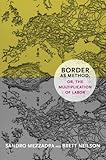 Border as Method, or, the Multiplication of Labor (a Social Text book)