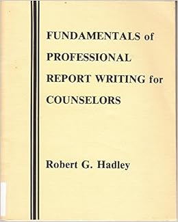Fundamentals Of Professional Report Writing For Counselors - 