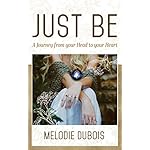 Just Be: From Believing Your Ego to Just Being Yourself