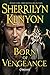 Born of Vengeance: The League: Nemesis Rising (The League: Nemesis Rising Series Book 10) by 