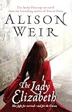 Front cover for the book The Lady Elizabeth by Alison Weir