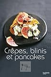 Crêpes, blinis et pancakes (French Edition) by