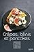 Crêpes, blinis et pancakes (French Edition) by